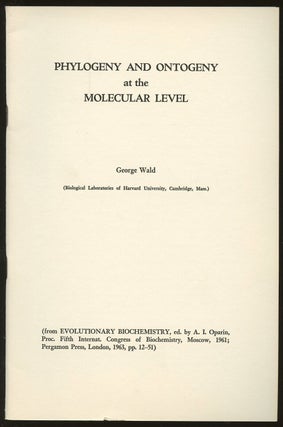 Item #B47039 Phylogeny and Ontogeny at the Molecular Level [Reprinted from Evolutionary...