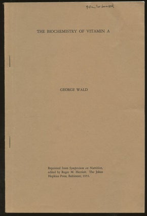 Item #B47076 The Biochemistry of Vitamin A [Reprinted from Symposium on Nutrition, 1953]. George...