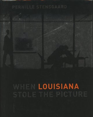 Item #B47169 When Louisiana Stole the Picture. Pernille Stensgaard, John Kendal