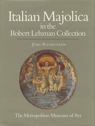 Item #B47171 The Robert Lehman Collection: X Italian Majolica [This volume only]. Jorg Rasmussen