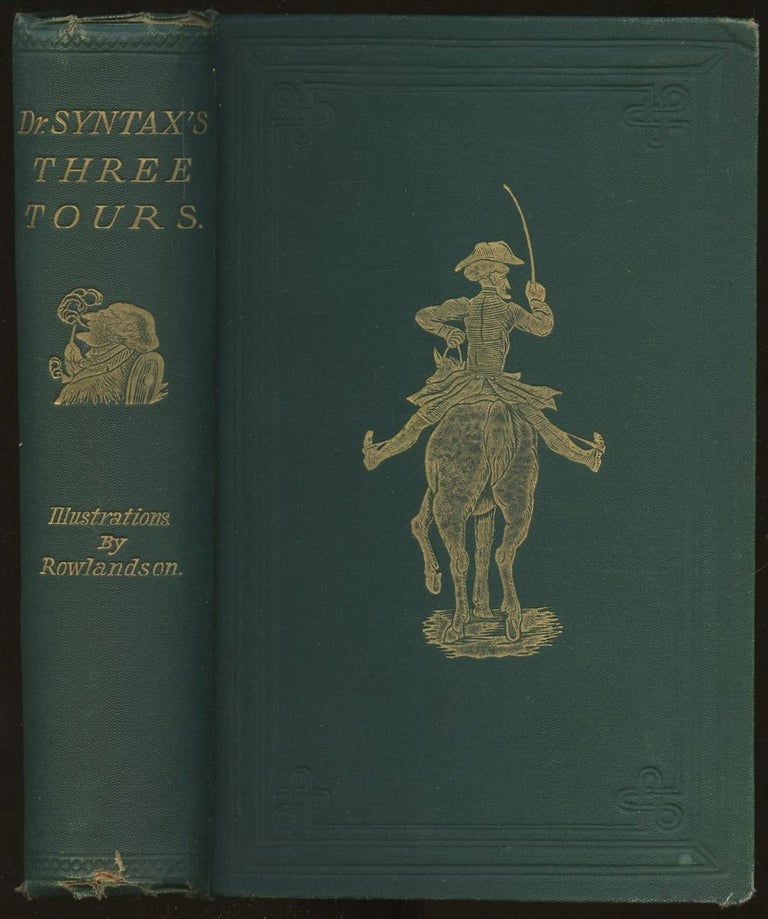 Item #B47225 Doctor Syntax's Three Tours in Search of the Picturesque, of Consolation, and of a Wife. William Combe, Life of the, John Camden Hotten, T. Rowlandson.