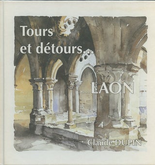 Item #B47235 Tours et Detours...Laon. Claude Dupin, Yves-Marie Lucot