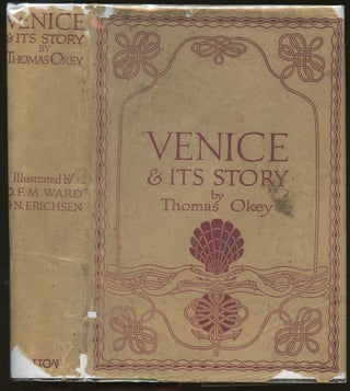 Item #B47315 Venice and Its Story. T. Okey, W. K. Hinchliff Nelly Erichsen, O F. M. Ward