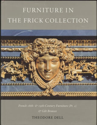 Item #B47353 The Frick Collection: An Illustrated Catalogue--VI: Furniture and Gilt...