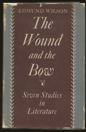 Item #B47375 The Wound and the Bow: Seven Studies in Literature. Edmund Wilson