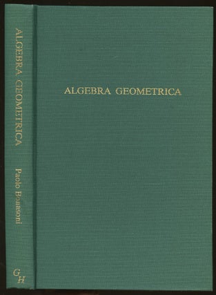 Item #B47389 The Algebra Geometrica of Paolo Bonasoni circa 1575: Being the Only Known Work of...