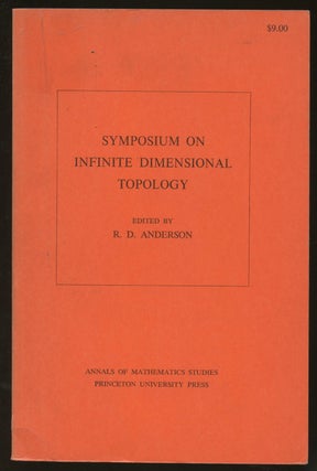 Item #B47532 Symposium on Infinite Dimensional Topology. R. D. Anderson