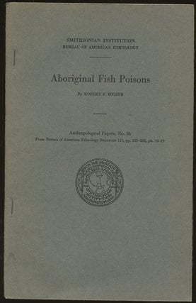 Item #B47554 Aboriginal Fish Poisons [Anthropological Papers, No. 38--From Bureau of American...