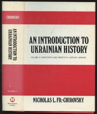 Item #B47652 An Introduction to Ukrainian History: Volume 3--Nineteenth and Twentieth Century...