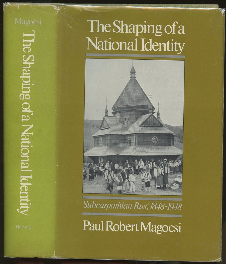 Item #B47653 The Shaping of a National Identity: Subcarpathian Rus', 1848-1948. Paul Robert Magocsi.