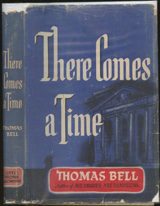 Item #B47701 There Comes a Time. Thomas Bell