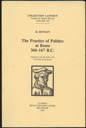 Item #B47725 The Practice of Politics at Rome 366-167 B.C. R. Develin