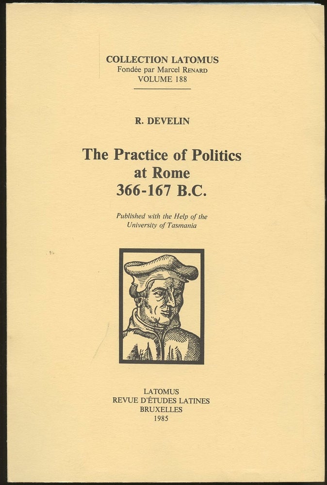 Item #B47725 The Practice of Politics at Rome 366-167 B.C. R. Develin.