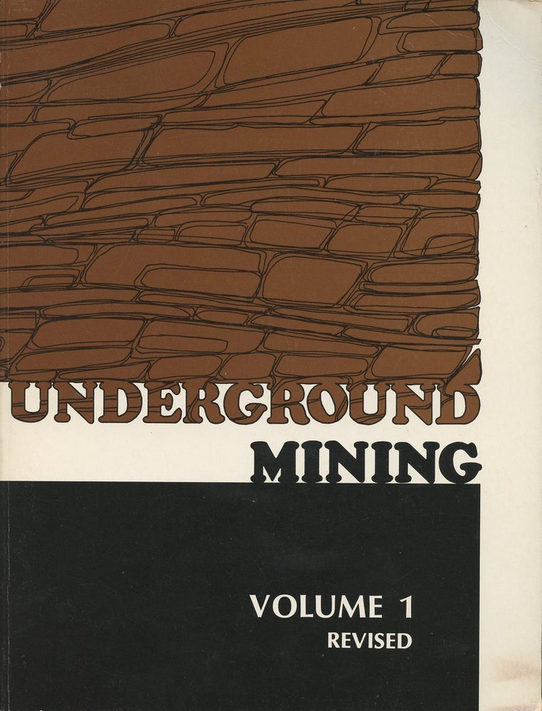 Item #B47805 Underground Mining: Volume I--Introduction and Development [This volume only]. Charles D. Martens.