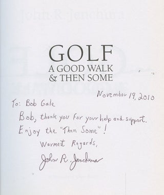 Golf: A Good Walk & Then Some--A Quintessential History of the Game [Inscribed by Jenchura]