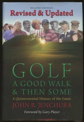 Item #B47854 Golf: A Good Walk & Then Some--A Quintessential History of the Game (Second revised...