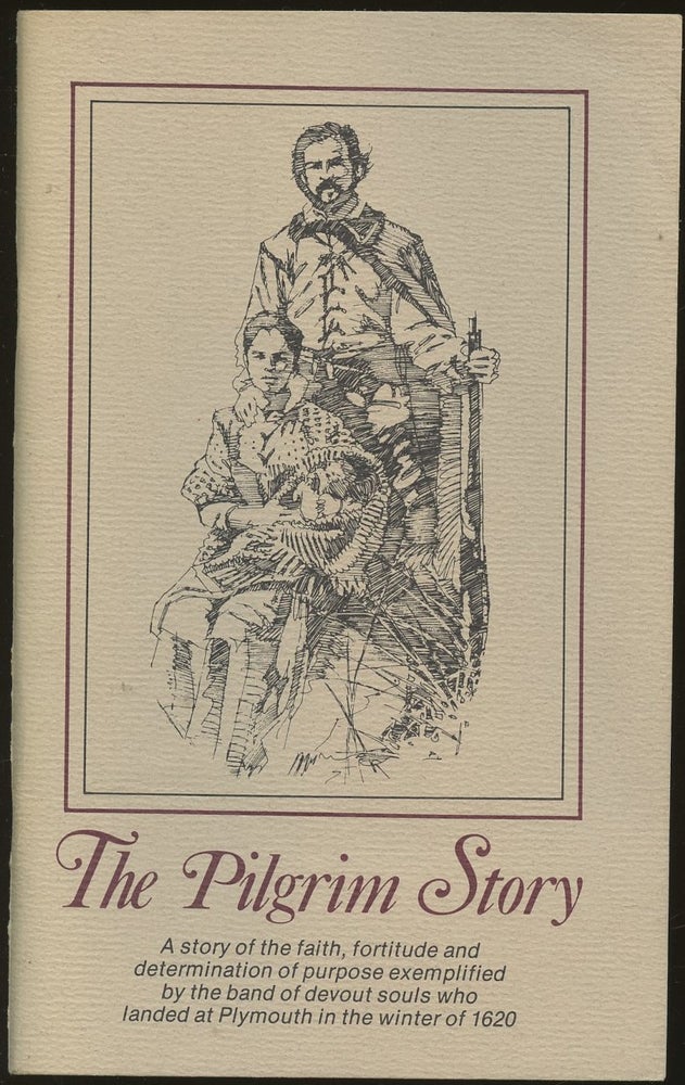 Item #B47889 The Pilgrim Story: Being Largely a Compilation from the Documents of Governor Bradford and Governor Winslow, Severally and in Collaboration; Together with a List of Mayflower Passengers. William Franklin Atwood, Leo Schreiber.