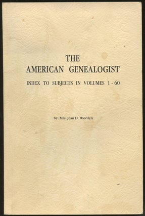 Item #B47933 The American Genealogist: Index to Subjects in Volumes 1-60. Jean D. Worden