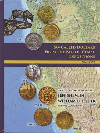 Item #B47978 So-Called Dollars from the Pacific Coast Expositions 1894-1962: A Story Book and an...