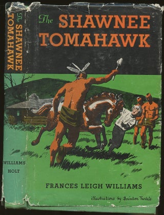 Item #B48069 The Shawnee Tomahawk: A True Story of an American Frontier Boy 1784-1797 [Inscribed...
