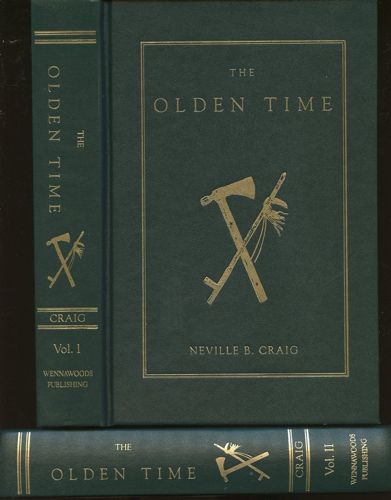 Item #B48151 The Olden Time; A Monthly Publication Devoted to the Preservation of Documents and Other Authentic Information in Relation to the Early Explorations and the Settlement and Improvement of the Country Around the Head of the Ohio--Vol. I and II [Two volume complete set]. Neville B. Craig.