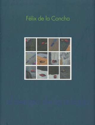 Item #B48171 Felix de la Concha: El Tiempo de la Mirada--Museo Etnografico de Castilla y Leon,...