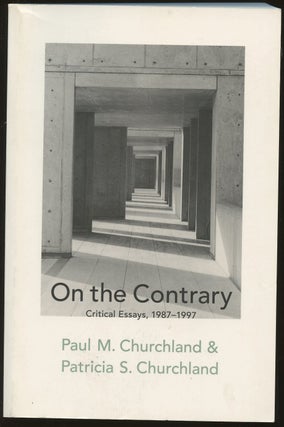 Item #B48197 On the Contrary: Critical Essays, 1987-1997. Paul M. Churchland, Patricia S. Churchland