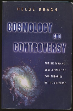 Item #B48319 Cosmology and Controversy: The Historical Development of Two Theories of the...