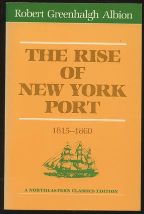 Item #B48336 The Rise of New York Port [1815-1860]. Robert Greenhalgh Albion, Jennie Barnes Pope