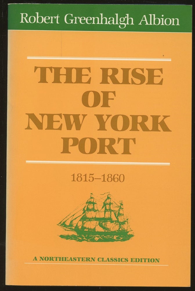 Item #B48336 The Rise of New York Port [1815-1860]. Robert Greenhalgh Albion, Jennie Barnes Pope.