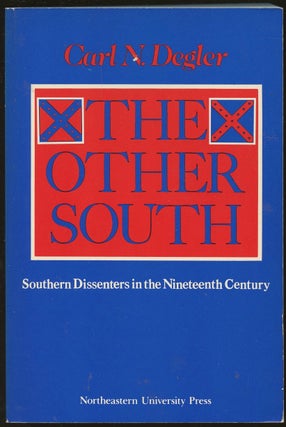 Item #B48392 The Other South: Southern Dissenters in the Nineteenth Century. Carl N. Degler