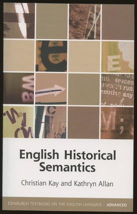 Item #B48410 English Historical Semantics. Christian Kay, Kathryn Allan