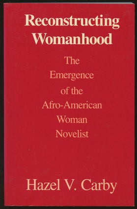 Item #B48505 Reconstructing Womanhood: The Emergence of the Afro-American Woman Novelist. Hazel...