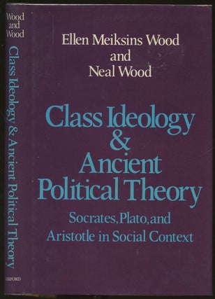Item #B48531 Class Ideology and Ancient Political Theory: Socrates, Plato, and Aristotle in...