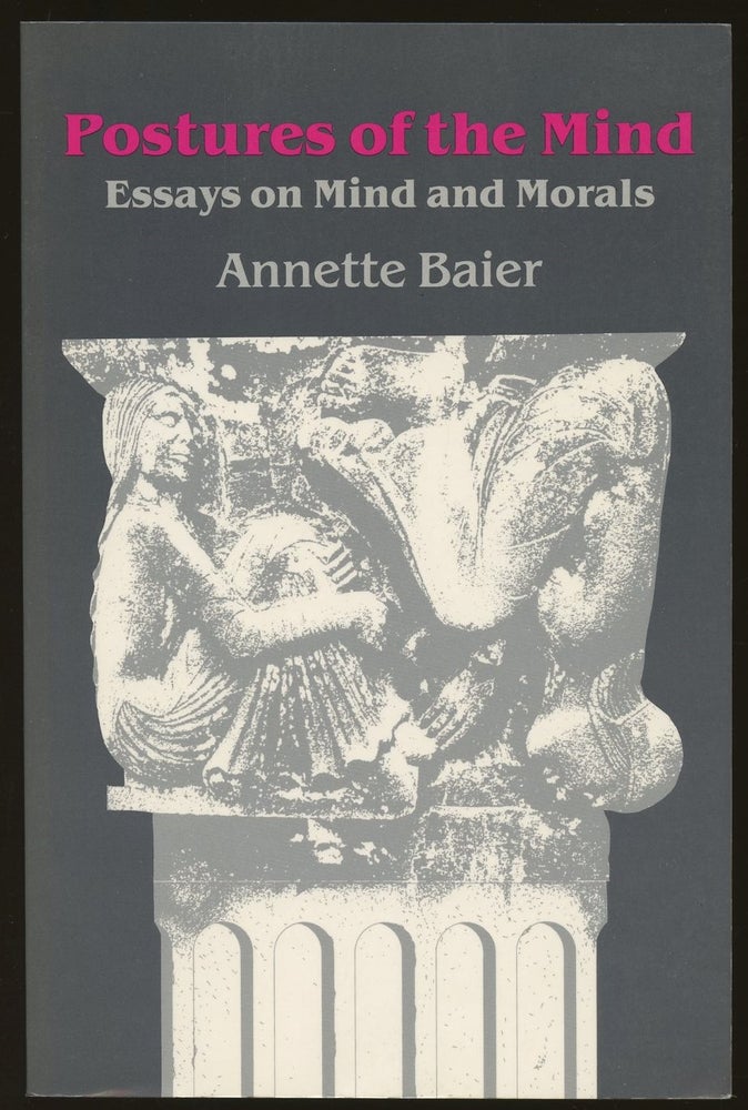 Item #B48565 Postures of the Mind: Essays on Mind and Morals. Annette Baier.