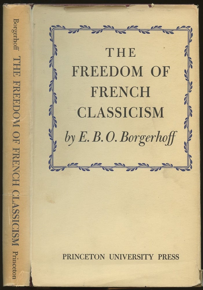 Item #B48632 The Freedom of French Classicism. E. B. O. Borgerhoff.