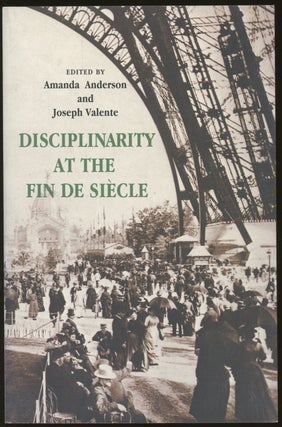 Item #B48654 Disciplinarity at the Fin de Siecle. Amanda Anderson, Joseph Valente