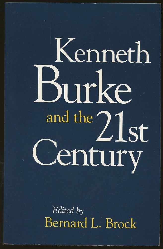 Item #B48692 Kenneth Burke and the 21st Century. Bernard L. Brock.
