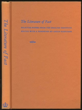 Item #B48751 The Literature of Fact: Selected Papers from the English Institute. Angus Fletcher