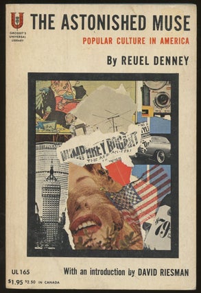 Item #B48788 The Astonished Muse: Popular Culture in America. Reuel Denney, David Riesman