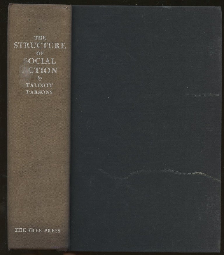 Item #B48795 The Structure of Social Action: A Study in Social Theory with Special Reference to a Group of Recent European Writers. Talcott Parsons.