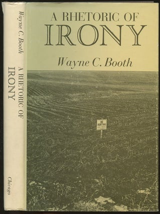 Item #B48820 A Rhetoric of Irony. Wayne C. Booth