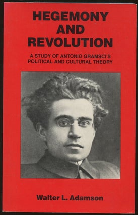 Item #B48839 Hegemony and Revolution: A Study of Antonio Gramsci's Political and Cultural Theory....