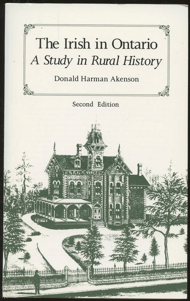 Item #B49074 The Irish in Ontario: A Study in Rural History. Donald Harman Akenson.