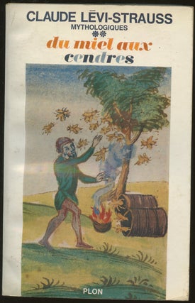 Item #B49087 Mythologiques: Du Miel aux Cendres. Claude Levi-Strauss