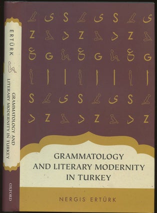 Item #B49128 Grammatology and Literary Modernity in Turkey. Nergis Erturk