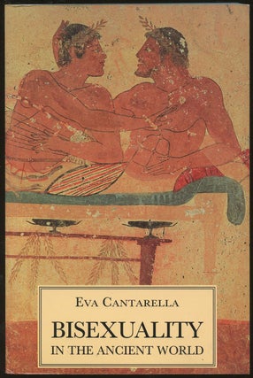 Item #B49198 Bisexuality in the Ancient World. Eva Cantarella, Cormac O. Cuilleanain