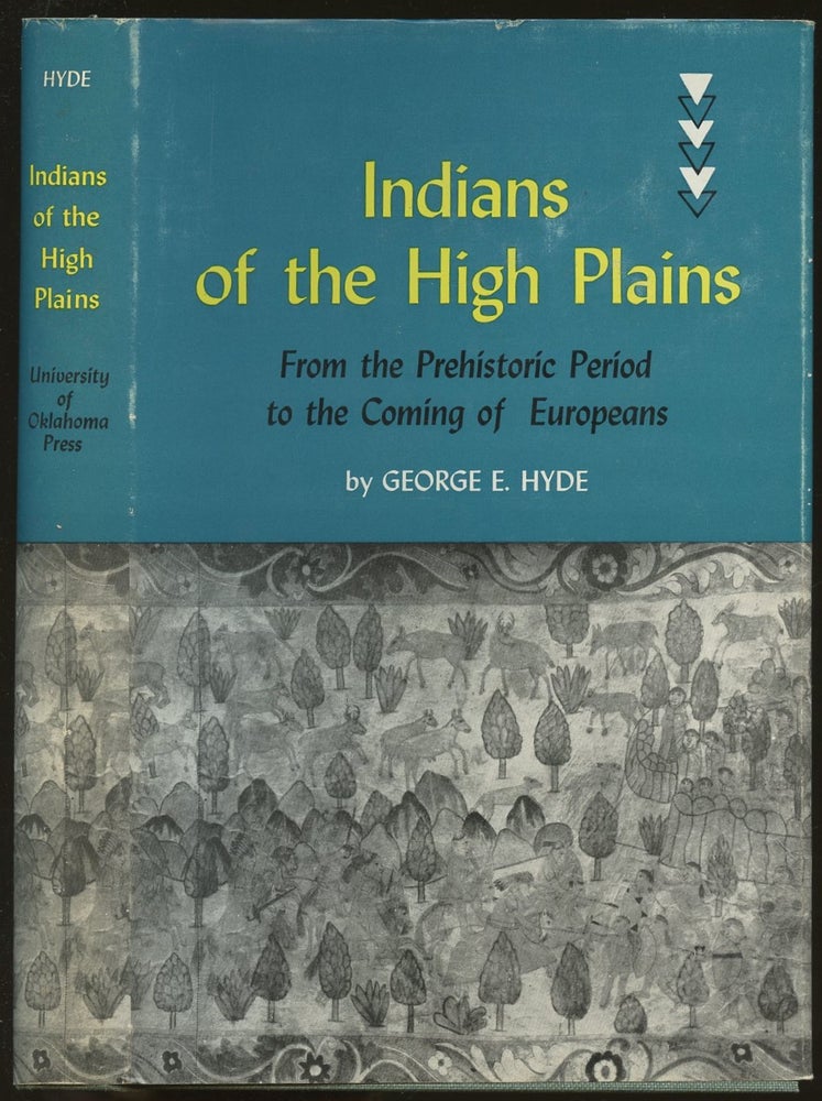Item #B49245 Indians of the High Plains: From the Prehistoric Period to the Coming of Europeans. George E. Hyde.