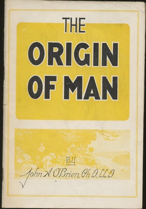 Item #B49259 The Origin of Man: Light from Modern Science. John A. O'Brien