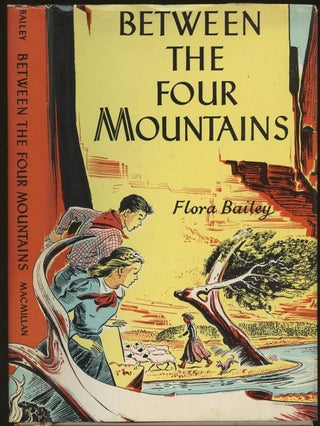 Item #B49278 Between the Four Mountains. Flora Bailey